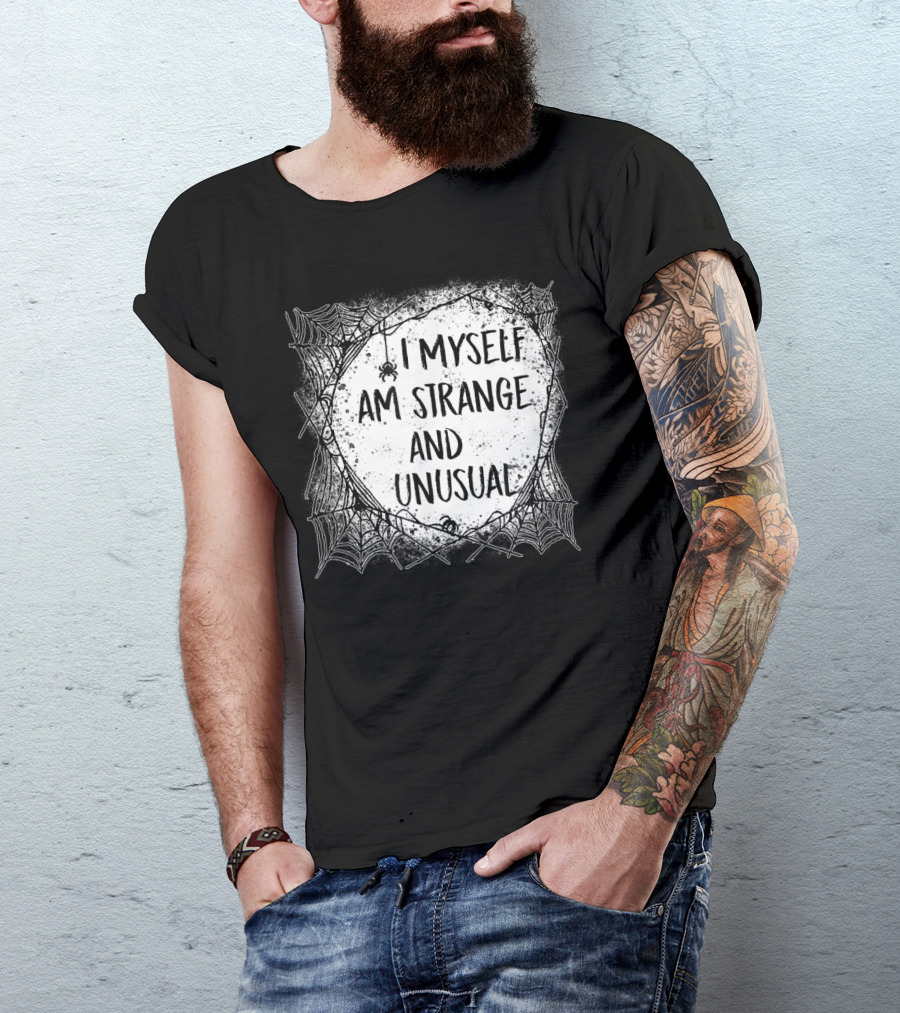 I Myself Am Strange And Unusual Halloween Spider Webs T-Shirt