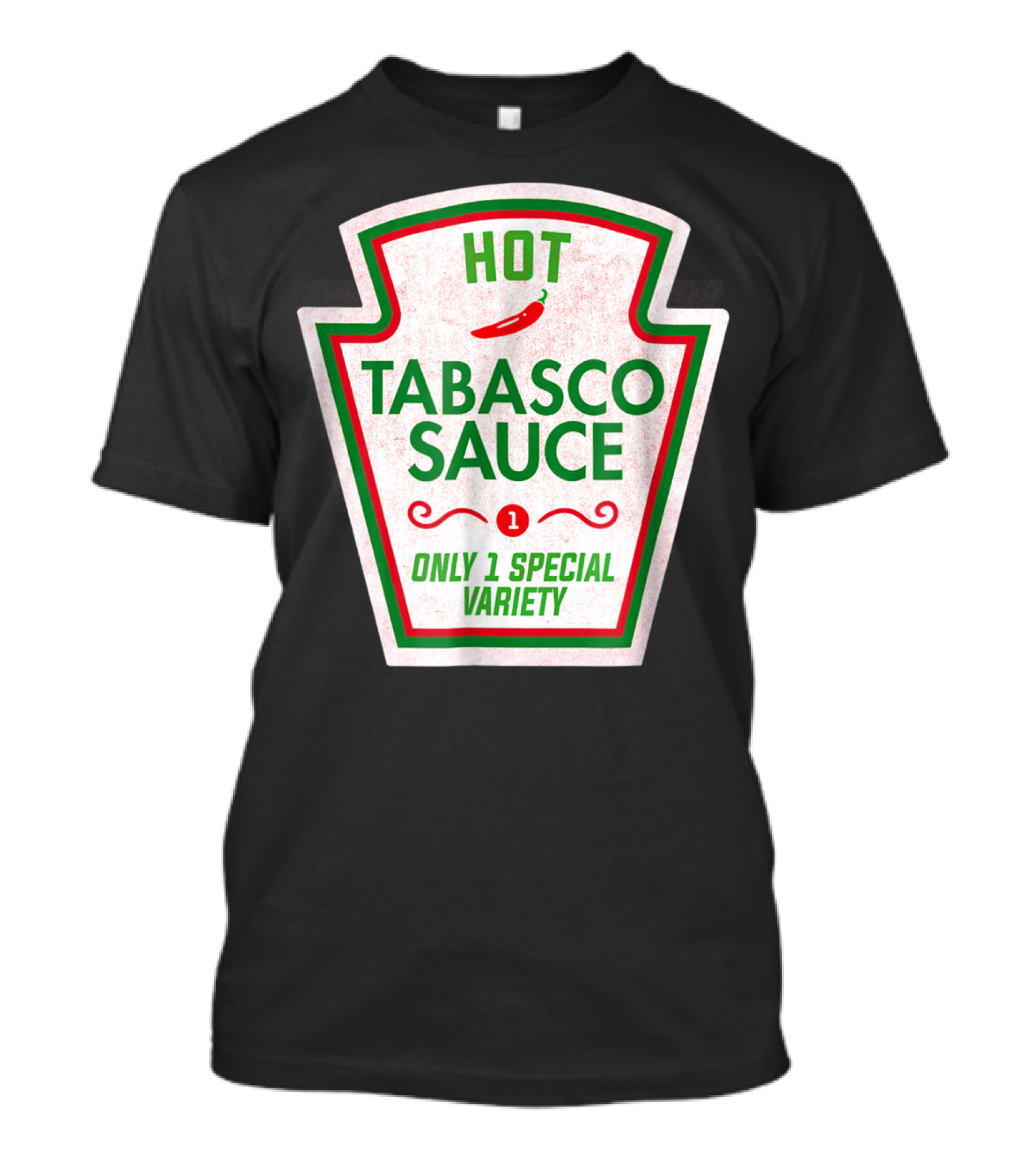 HOT TABASCO SAUCE ONLY 1 SPECIAL VARIETY T-Shirt