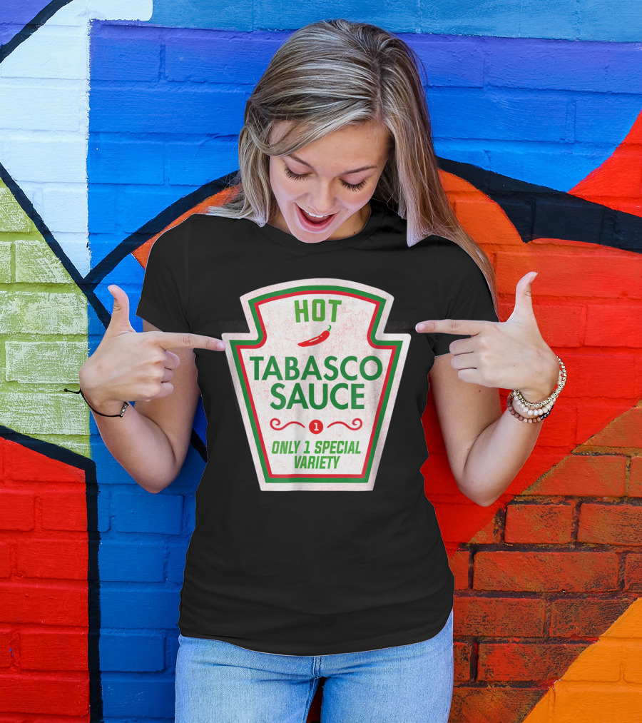 HOT TABASCO SAUCE ONLY 1 SPECIAL VARIETY T-Shirt