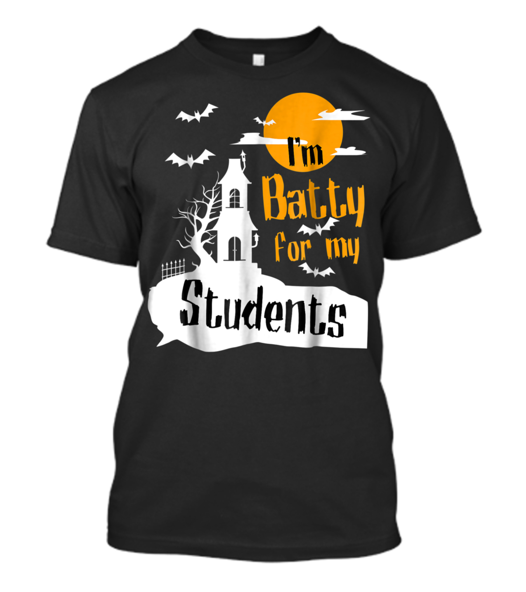 I'm Batty For My Students Teacher Halloween Funny Bat Costume T-Shirt