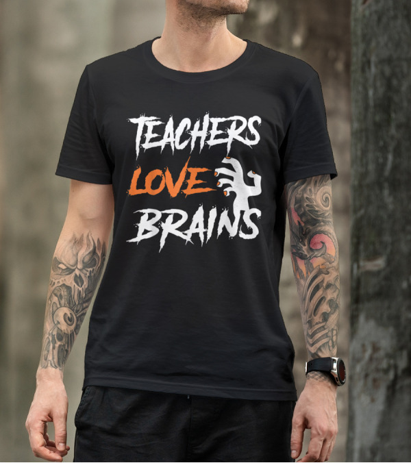 Teachers Love Brains Halloween Zombie Hand T-Shirt