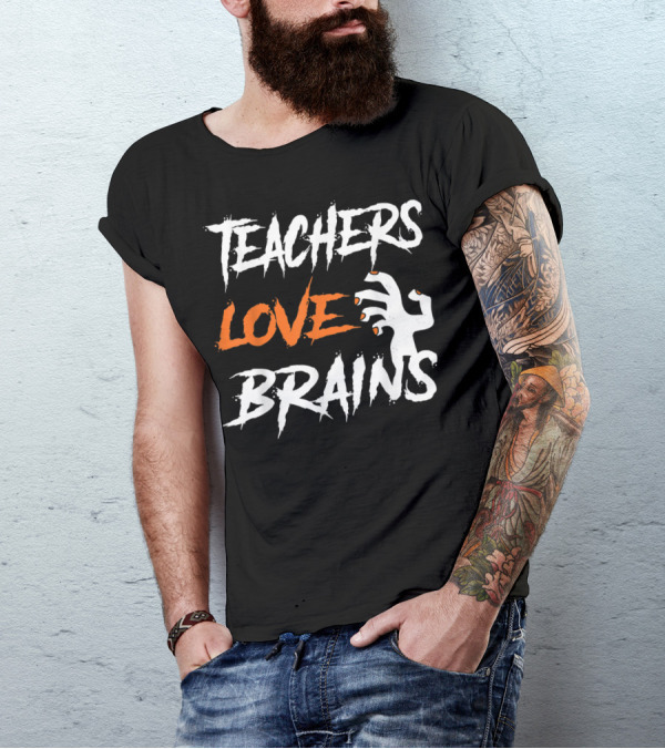 Teachers Love Brains Halloween Zombie Hand T-Shirt