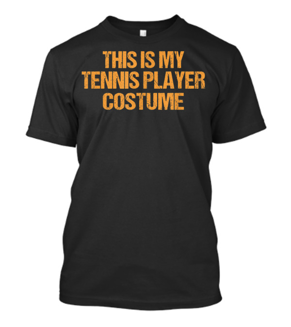 This Is My Tennis Player Costume Halloween Easy Lazy Last Minute T-Shirt