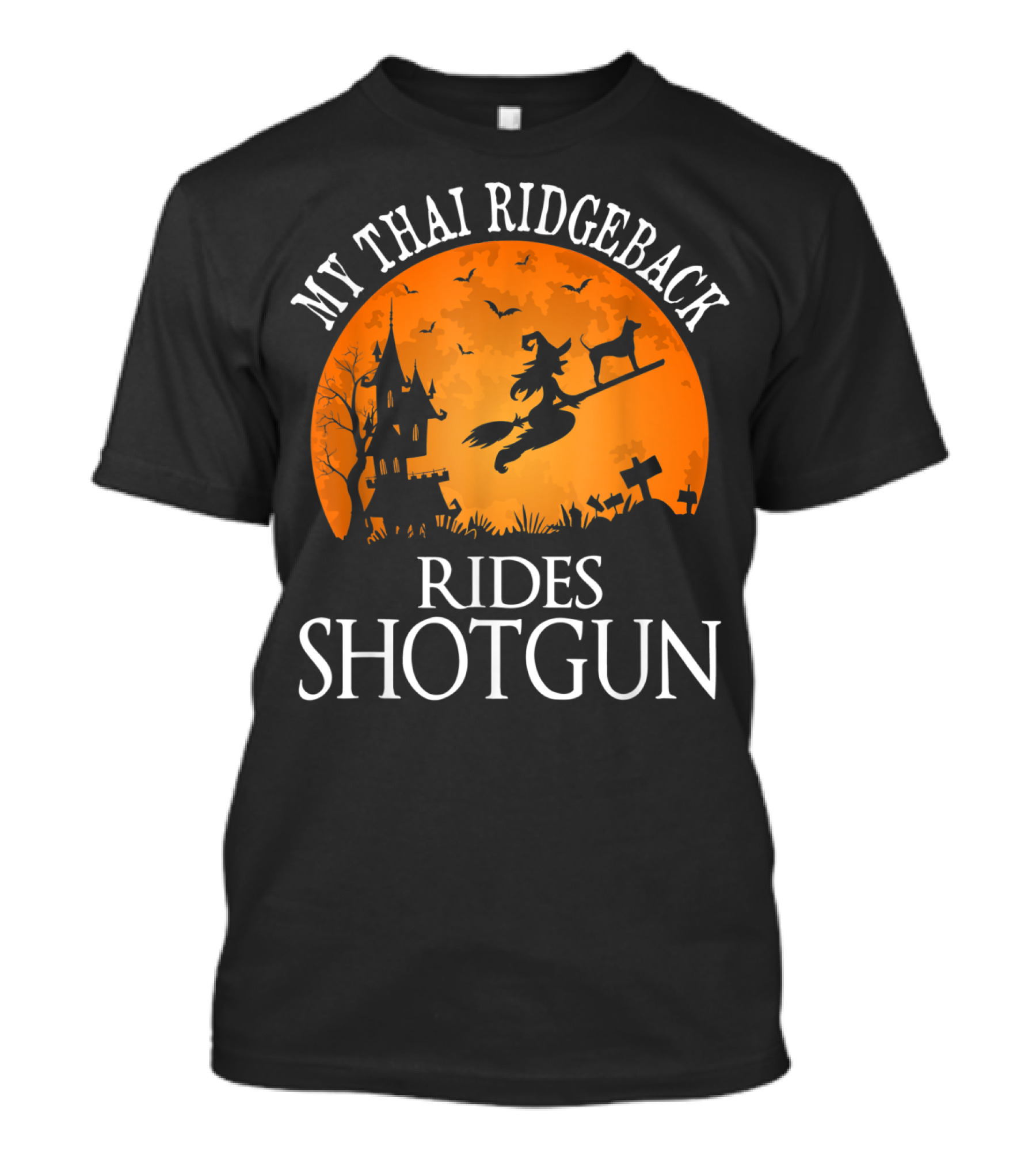 My Thai Ridgeback Rides Shotgun Witch Halloween Moon T-Shirt