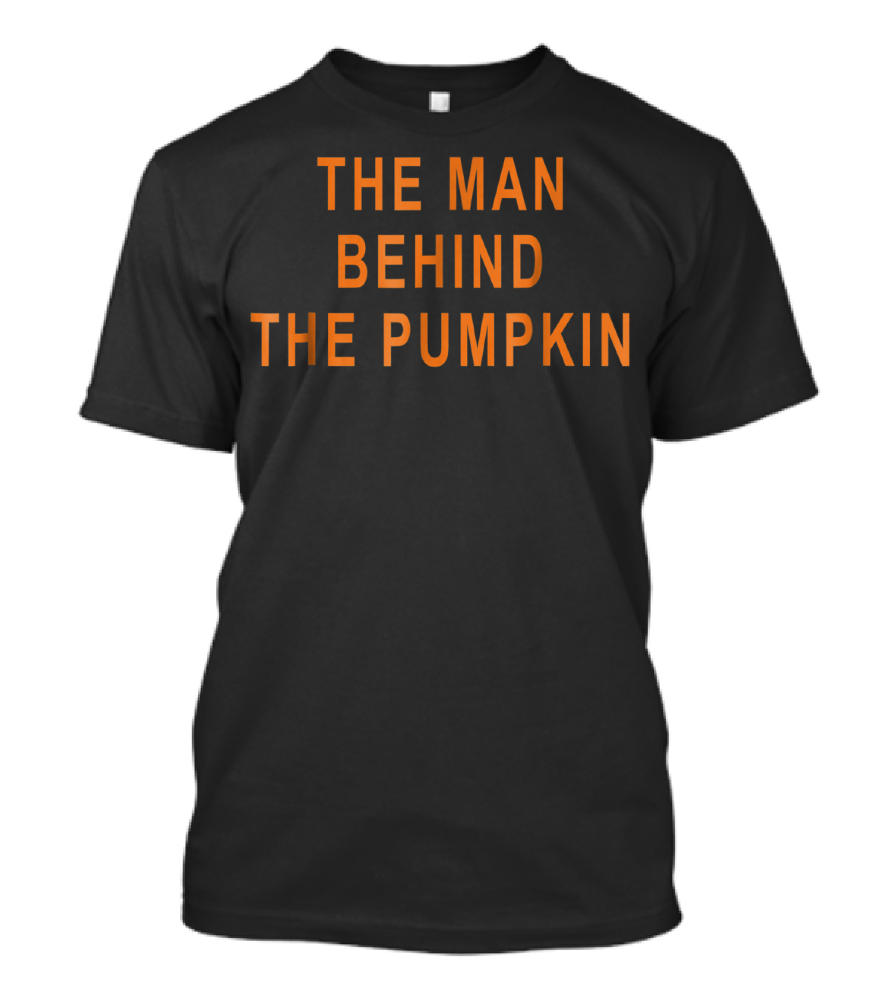 The Man Behind The Pumpkin Funny Pregnant T-Shirt