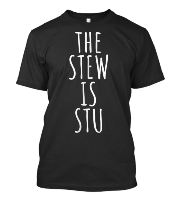 The Stew Is Stu Horror T-Shirt