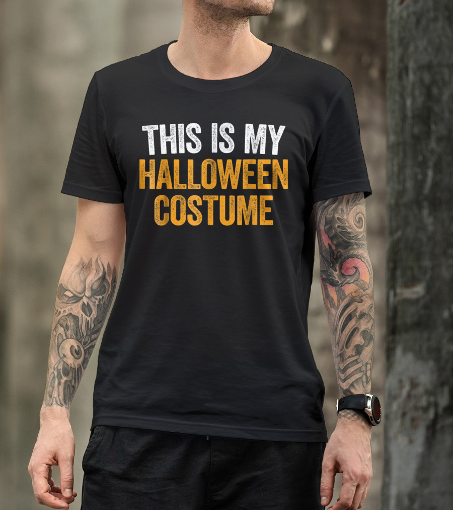 THIS IS MY HALLOWEEN COSTUME T-Shirt