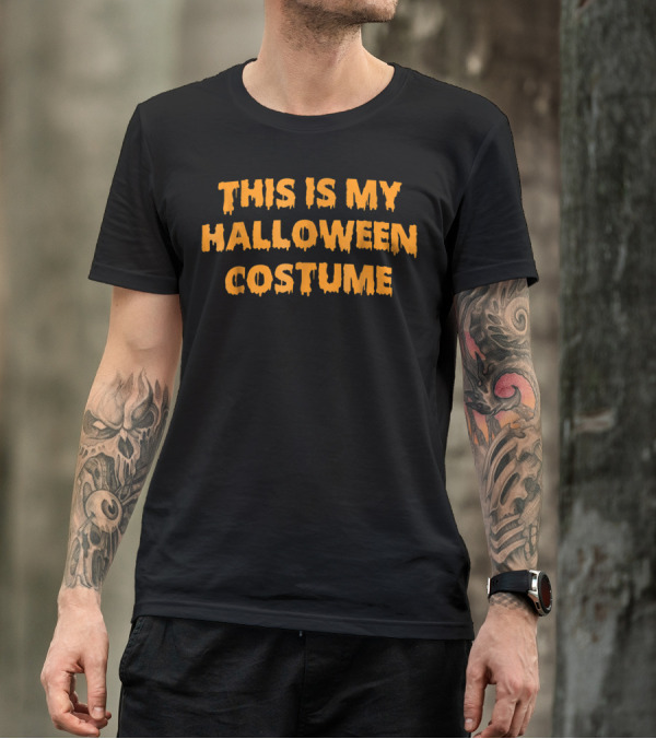 This Is My Halloween Costume Funny Creepy Halloween Costume T-Shirt