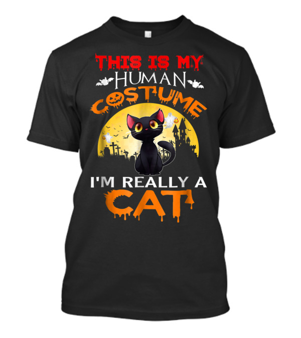 This Is My Human Costume I'm Really A Cat Halloween Black Cat Full Moon T-Shirt