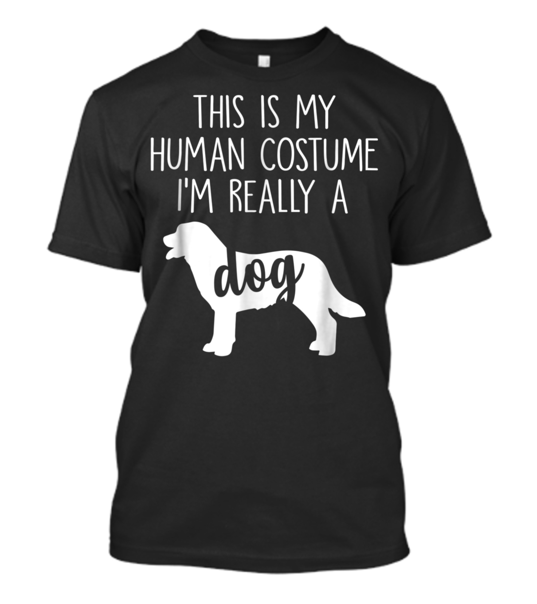 This Is My Human Costume I'm Really A Dog Canine T-Shirt
