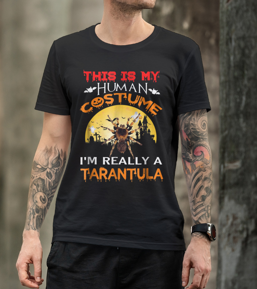 This Is My Human Costume I'm Really A Tarantula Halloween Moon Jack-O-Lantern Bats Spider T-Shirt