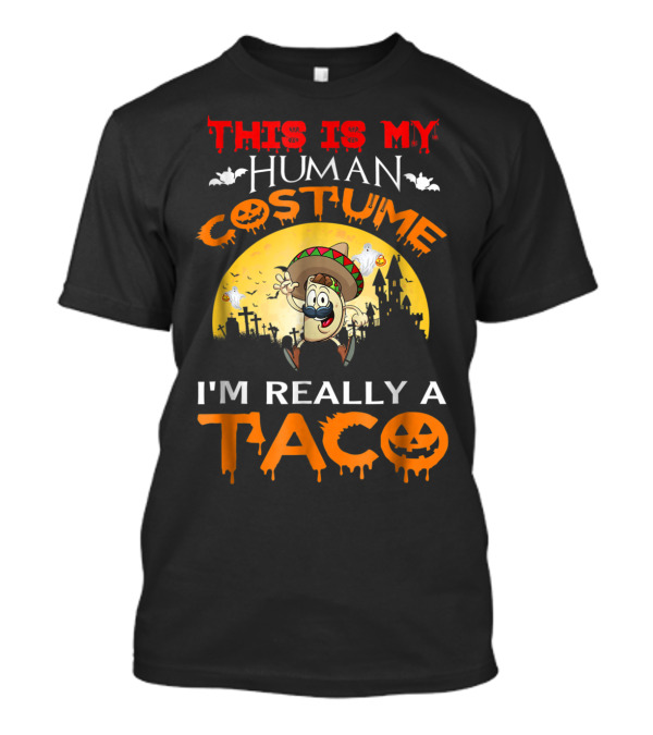 This Is My Human Costume I'm Really A Taco Halloween Spooky Graveyard T-Shirt