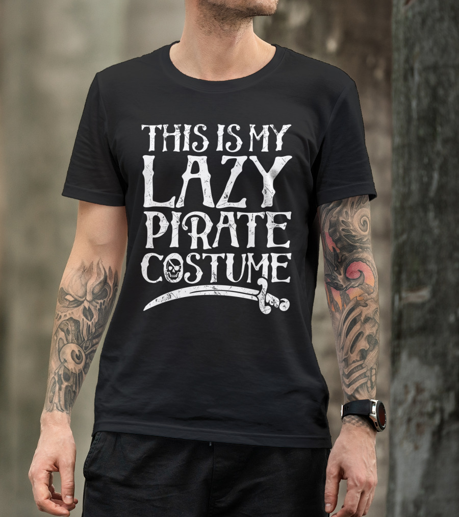 THIS IS MY LAZY PIRATE COSTUME T-Shirt