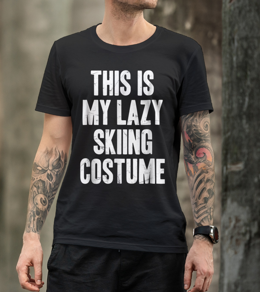 THIS IS MY LAZY SKIING COSTUME T-Shirt