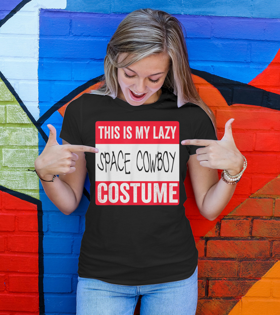 This Is My Lazy Space Cowboy Costume T-Shirt