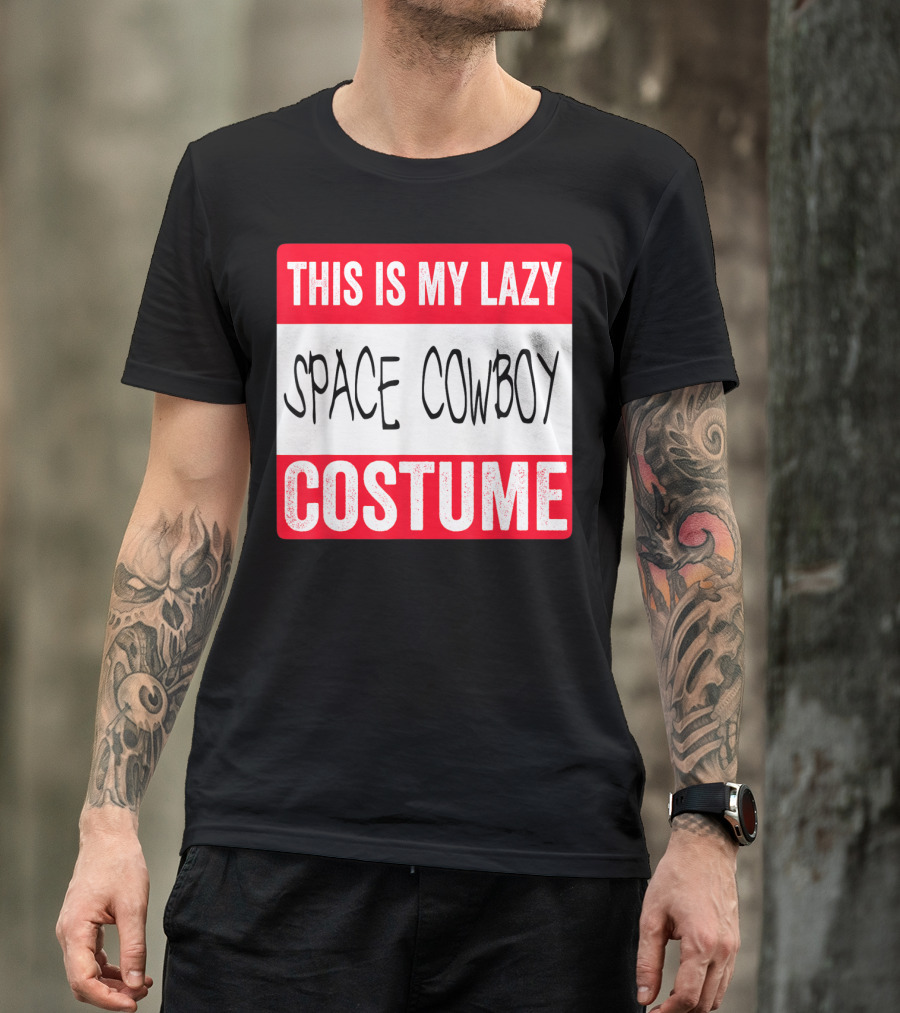 This Is My Lazy Space Cowboy Costume T-Shirt