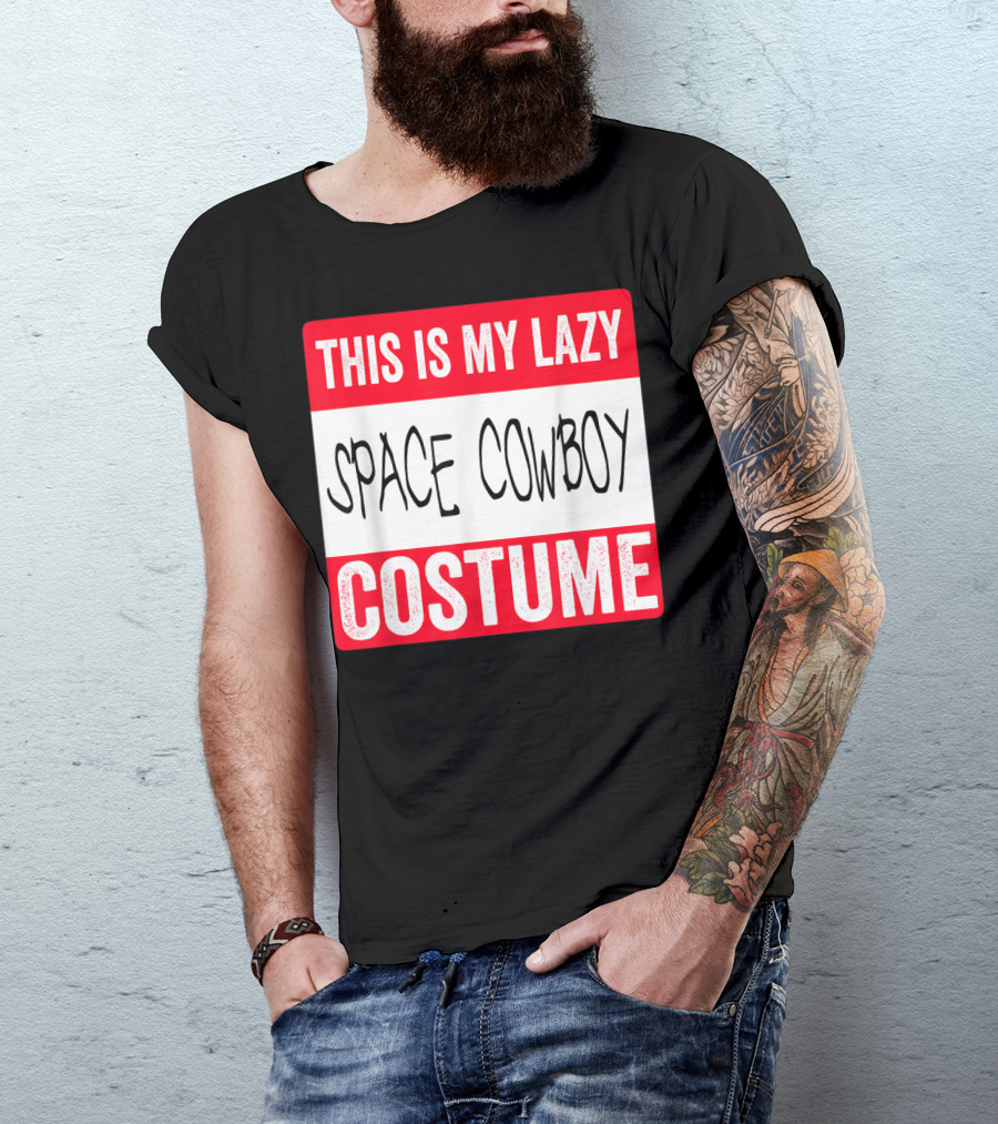 This Is My Lazy Space Cowboy Costume T-Shirt