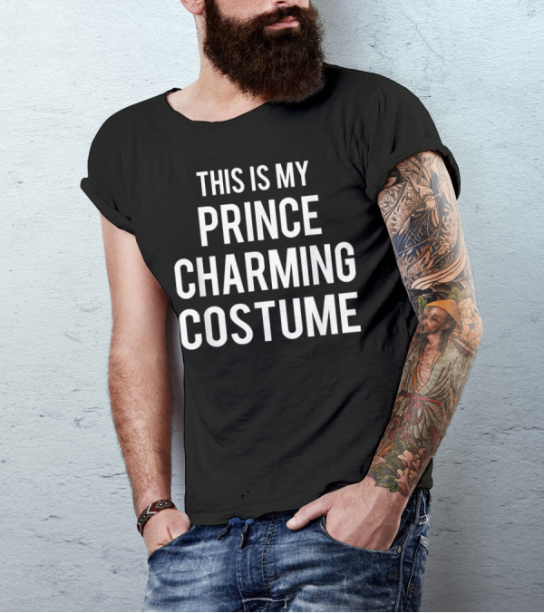 THIS IS MY PRINCE CHARMING COSTUME T-Shirt
