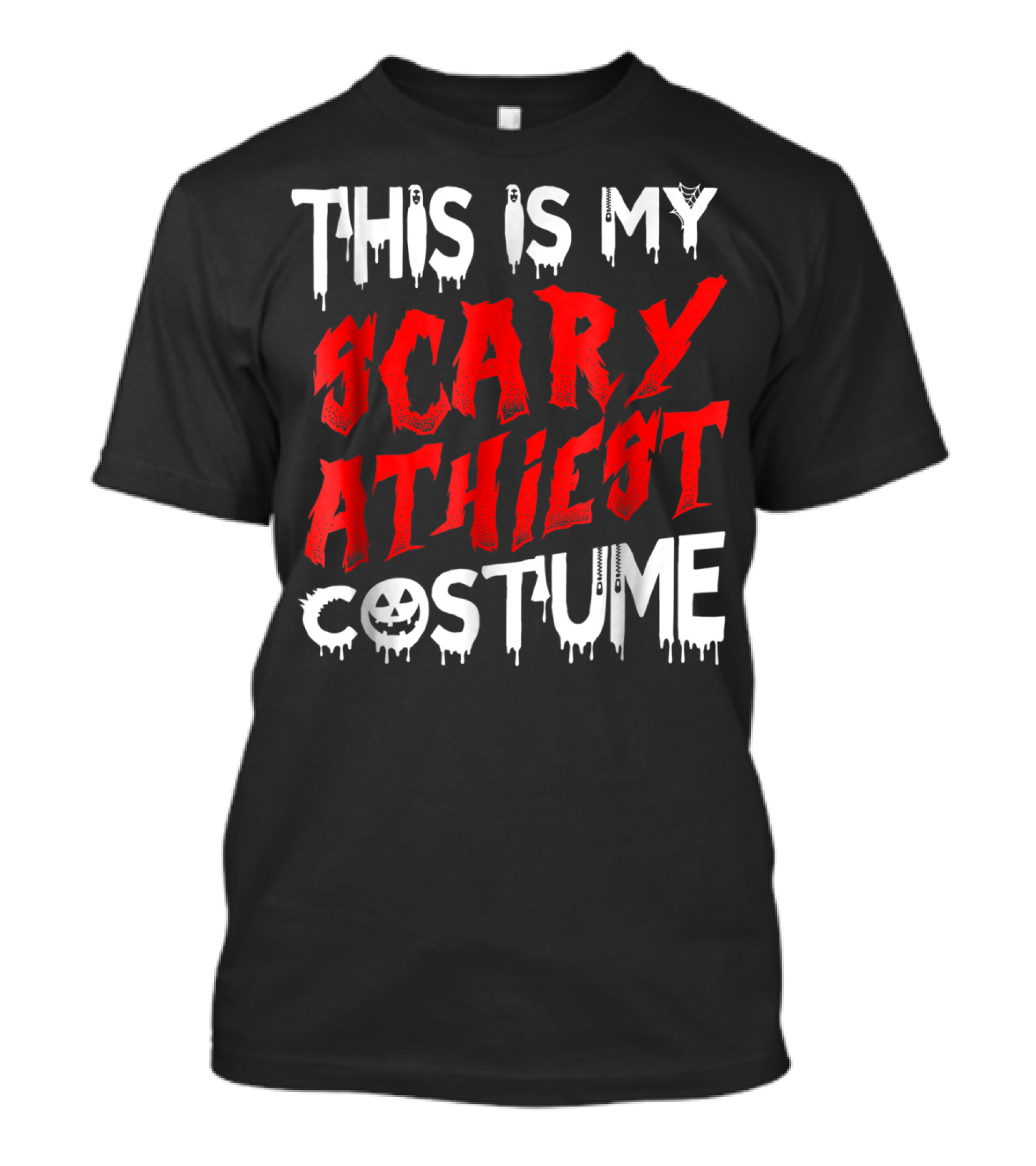 THIS IS MY SCARY ATHIEST COSTUME T-Shirt