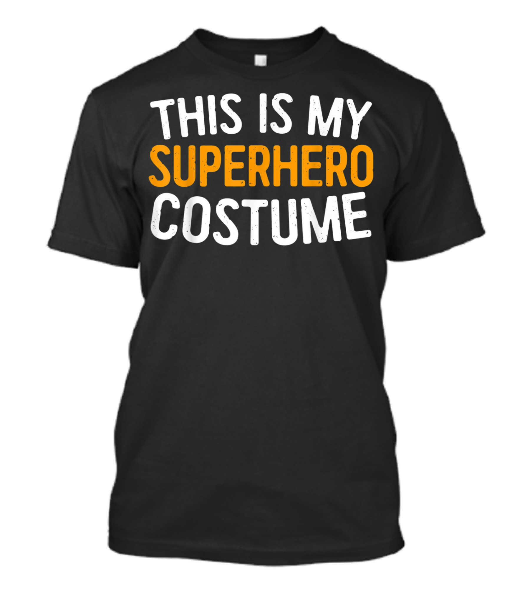 THIS IS MY SUPERHERO COSTUME T-Shirt