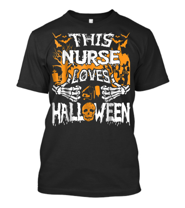 This Nurse Loves Halloween Skeleton Hands And Skulls T-Shirt