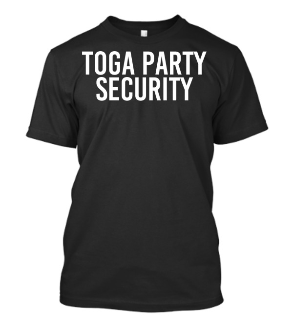 Toga Party Security Funny Halloween College T-Shirt