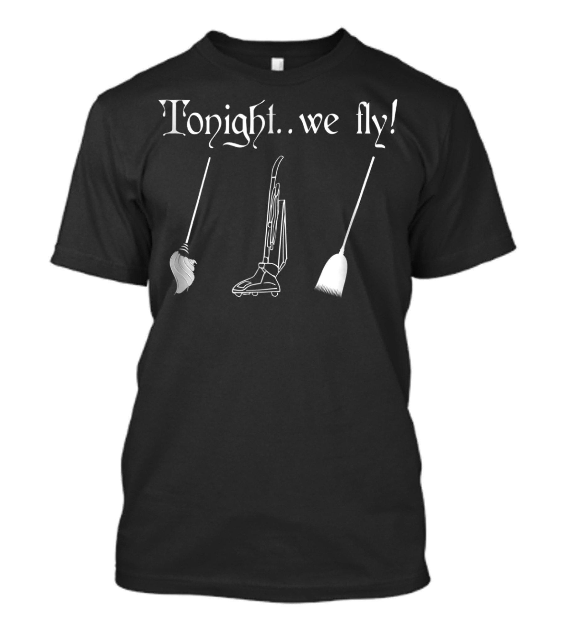 Tonight We Fly Halloween Witch Broom Vacuum Broomstick T-Shirt