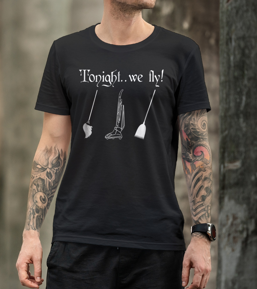 Tonight We Fly Halloween Witch Broom Vacuum Broomstick T-Shirt