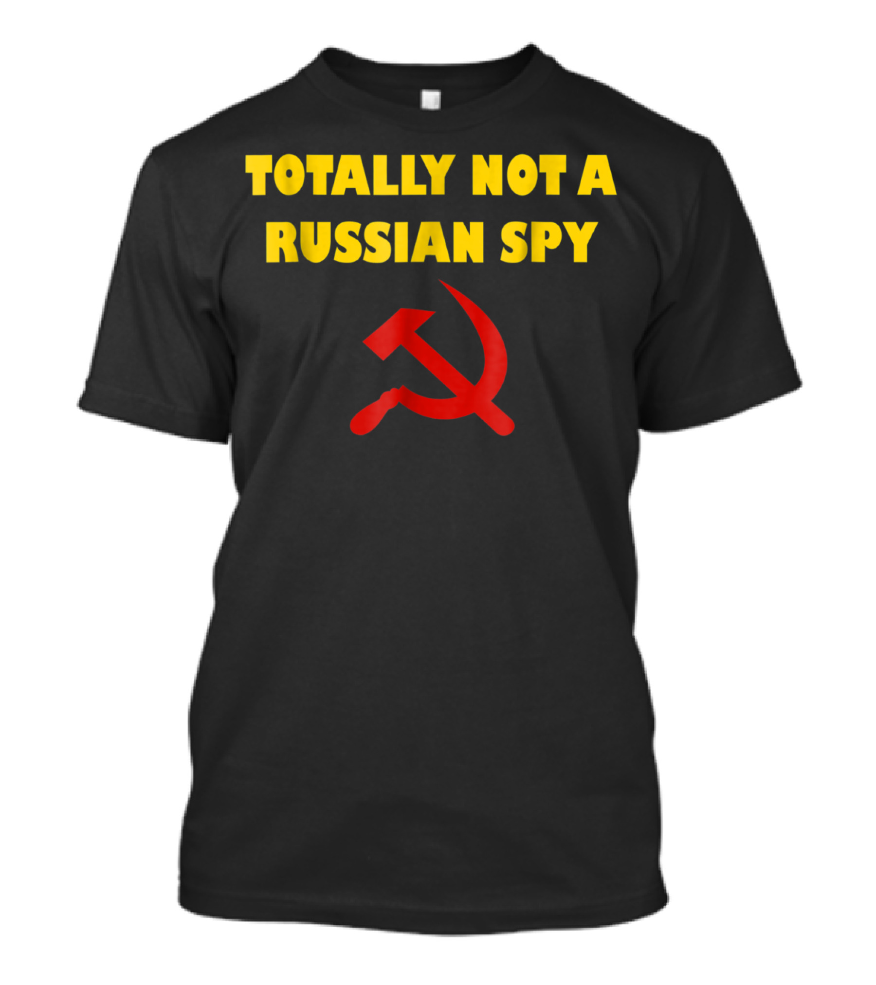 Totally Not A Russian Spy Hammer And Sickle T-Shirt