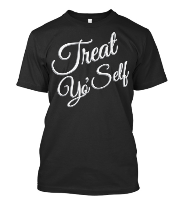 Treat Yo Self Funny Mother Mom Mama Classic Catchphrase T-Shirt