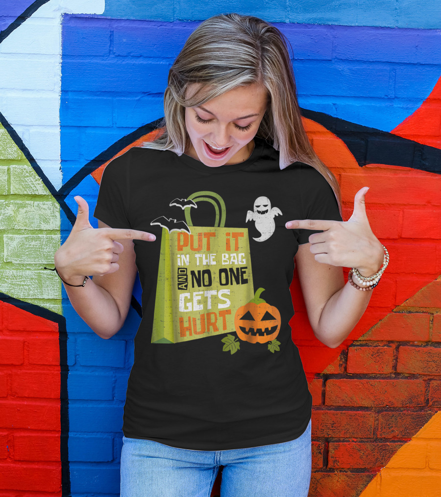 Put It In The Bag And No One Gets Hurt Halloween Ghost Pumpkin Bats T-Shirt