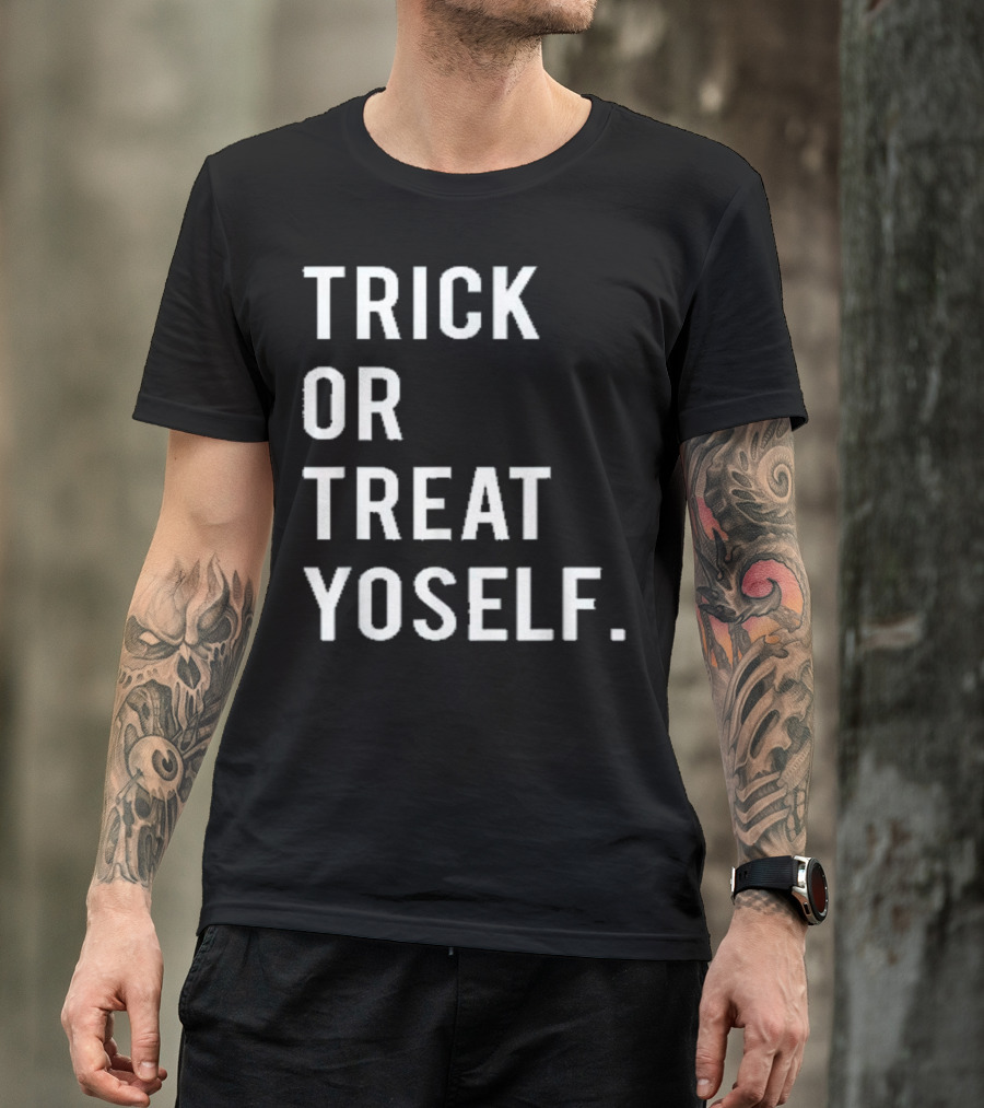 Trick Or Treat Yo Self Parks And Recreation Inspired Phrase T-Shirt