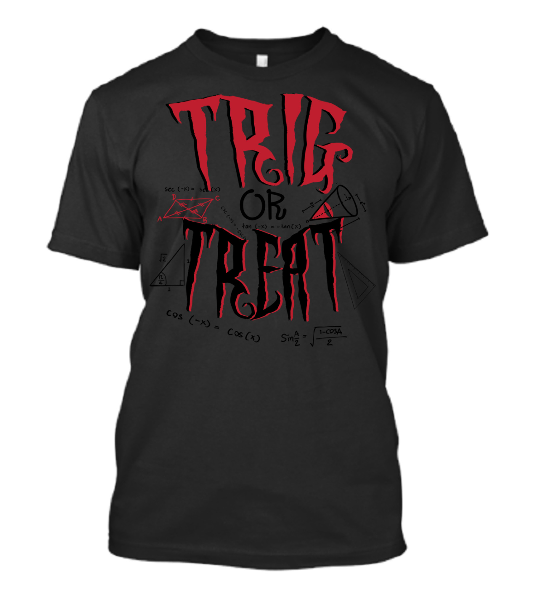 Trig Or Treat Math Teacher Halloween Themed Equations And Graphics T-Shirt