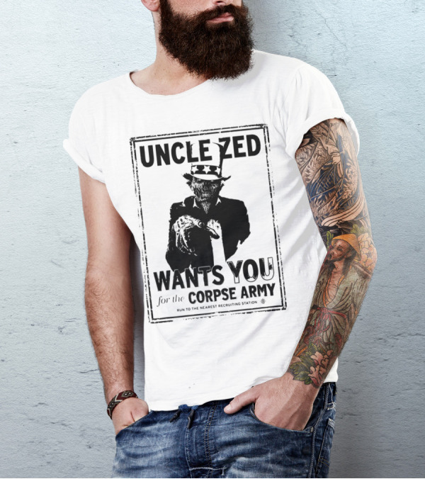 Uncle Zed Wants You For The Corpse Army T-Shirt