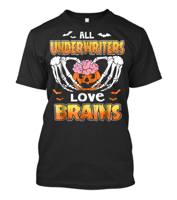 ALL UNDERWRITERS LOVE BRAINS Pumpkin Skeleton Bats T-Shirt
