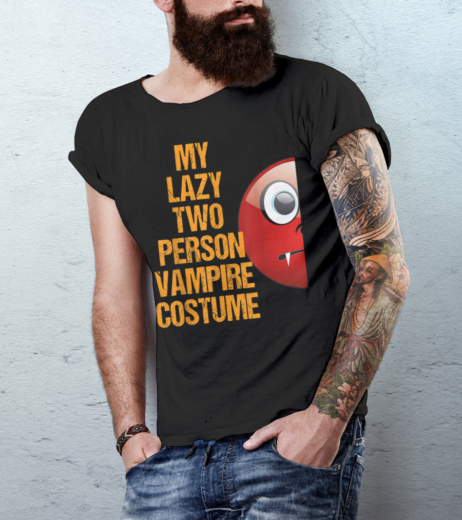 My Lazy Two Person Vampire Costume Funny Easy Matching Couple T-Shirt