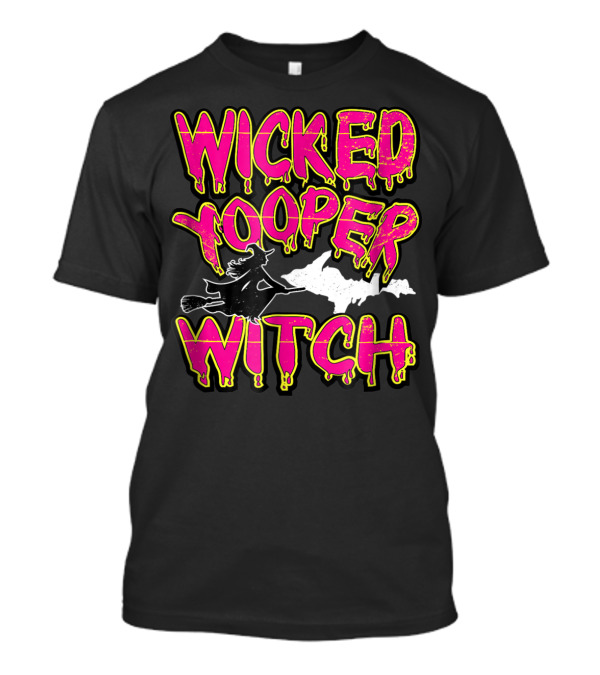 Wicked Yooper Witch Upper Peninsula Broomstick T-Shirt