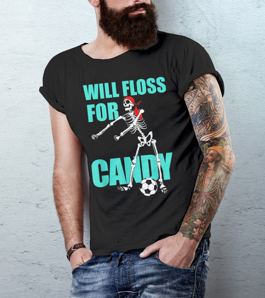 Will Floss For Candy Skeleton Soccer T-Shirt