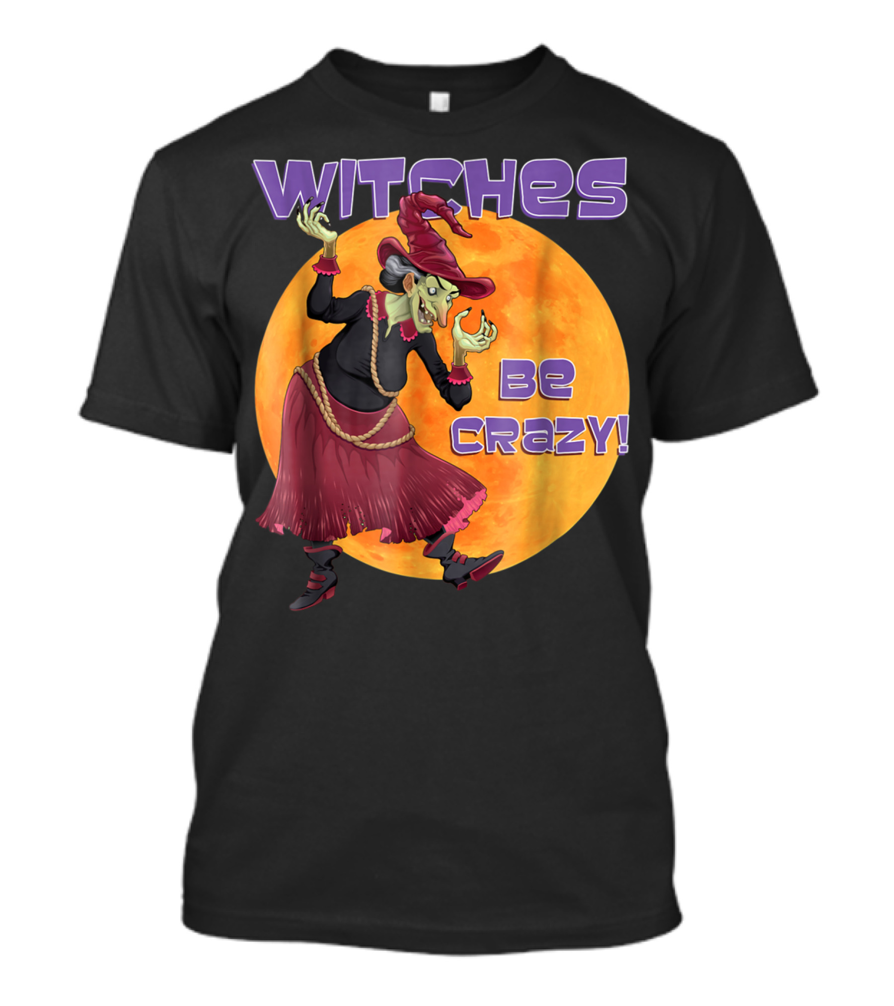 Witch Funny Halloween Witches Be Crazy Moon Background T-Shirt