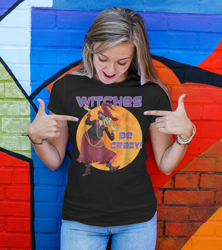 Witch Funny Halloween Witches Be Crazy Moon Background T-Shirt