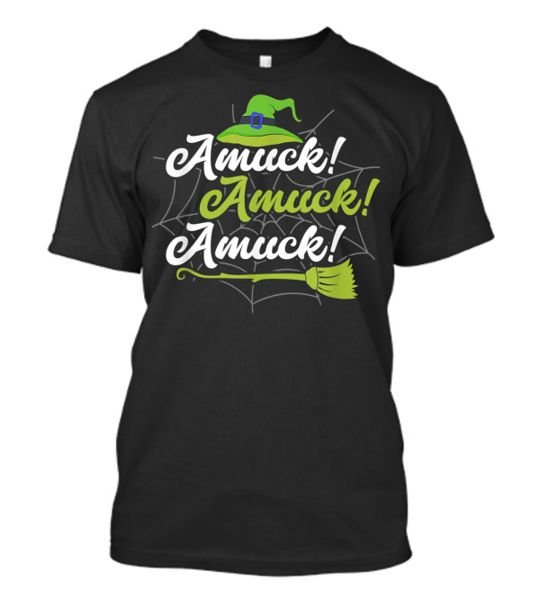 Amuck Amuck Amuck Witch Halloween Broom Hat Spider Web T-Shirt