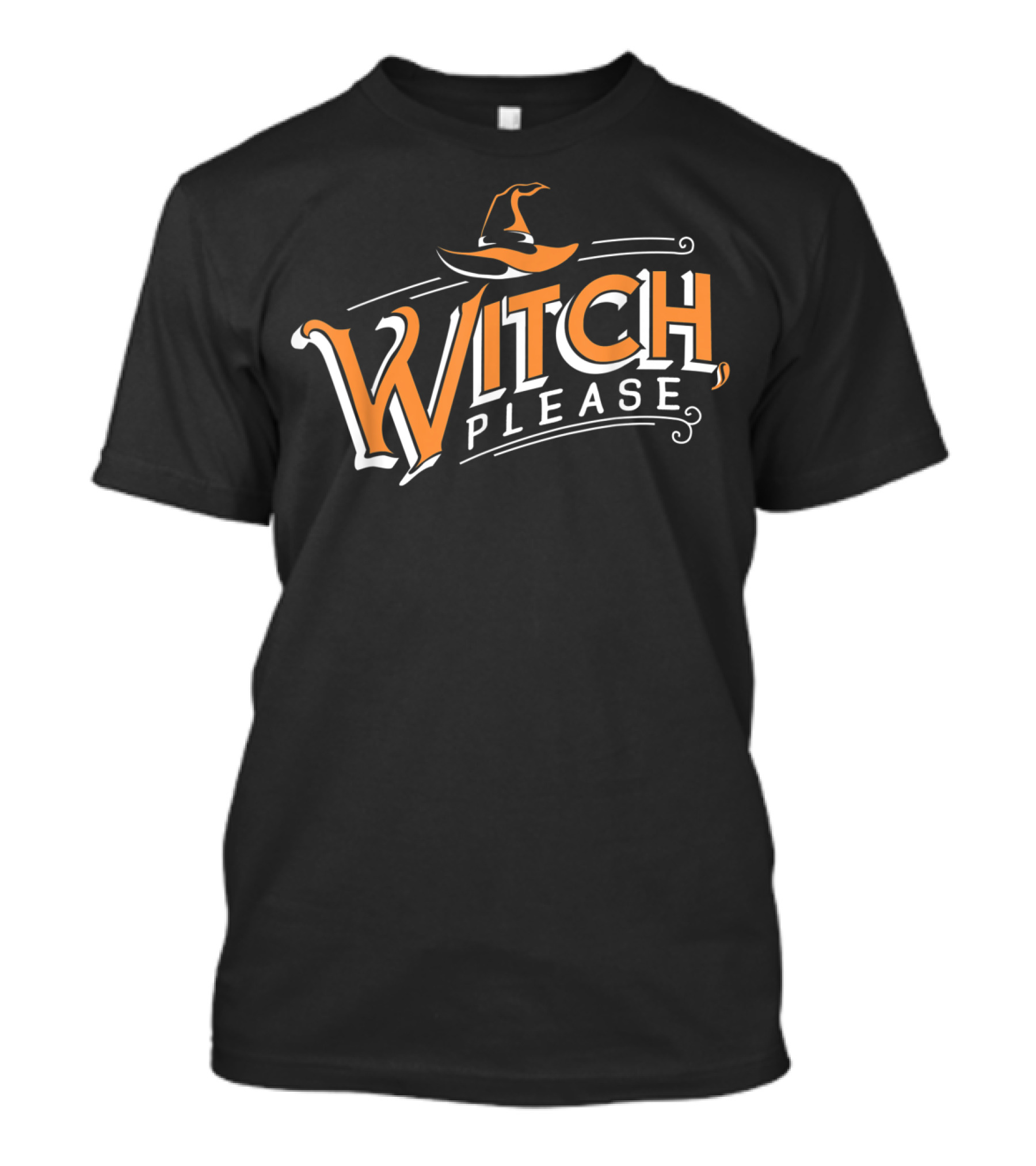 Witch Please Funny Halloween Party Witch Hat T-Shirt