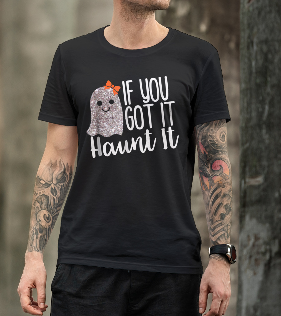 If You Got It Haunt It Sparkly Ghost With Orange Bow Boo T-Shirt