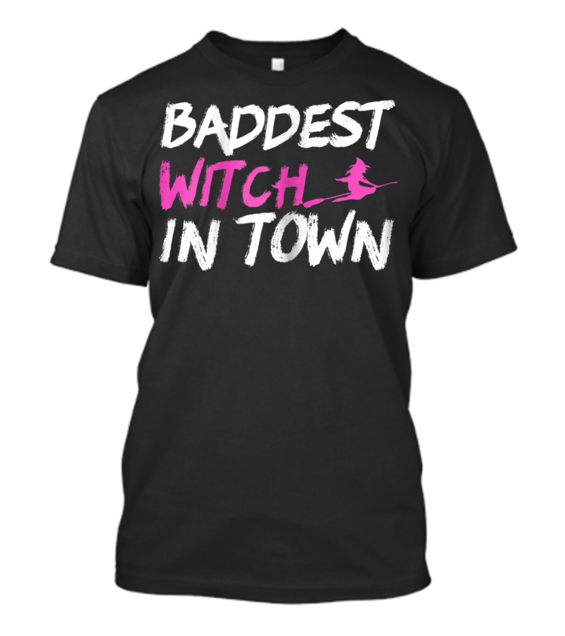 Baddest Witch In Town Funny Broomstick T-Shirt