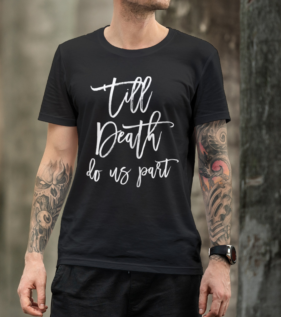 Till Death Do Us Part Funny Halloween Bachelorette Party T-Shirt