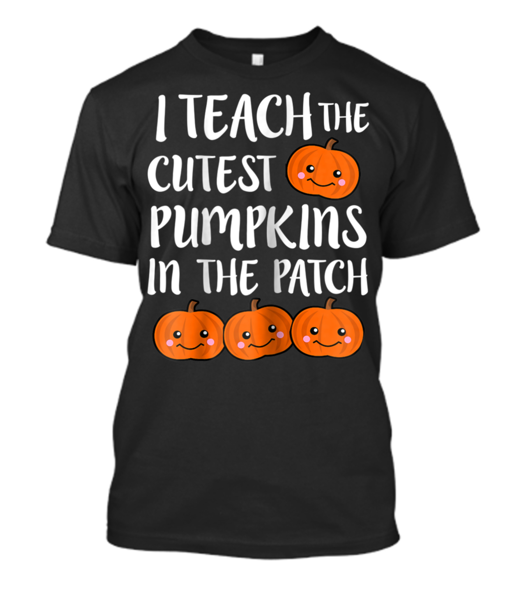 I Teach The Cutest Pumpkins In The Patch Womens Halloween Teacher T-Shirt