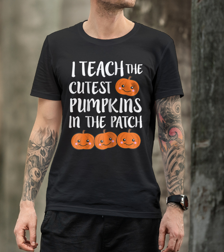 I Teach The Cutest Pumpkins In The Patch Womens Halloween Teacher T-Shirt