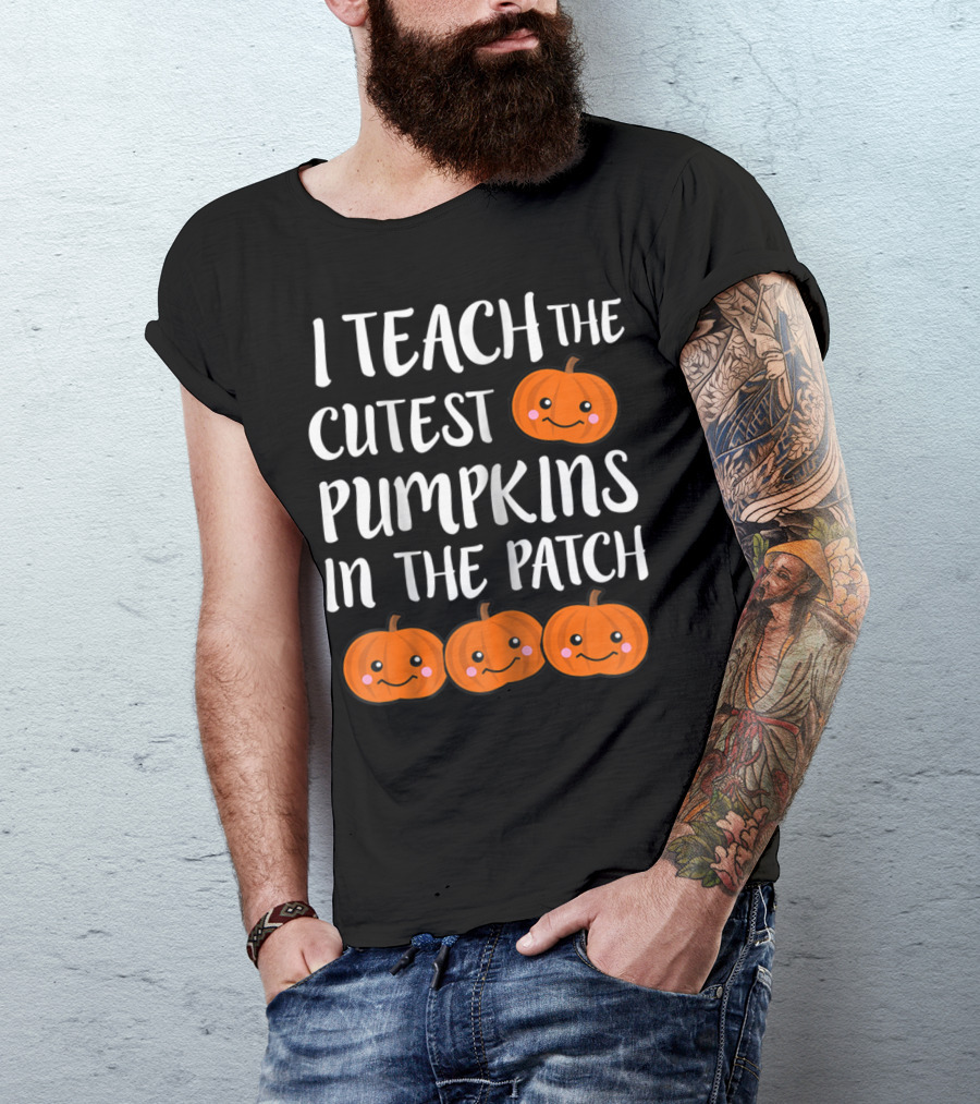 I Teach The Cutest Pumpkins In The Patch Womens Halloween Teacher T-Shirt