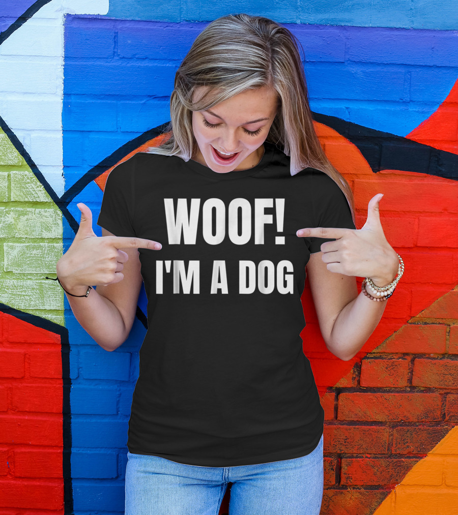 WOOF I'M A DOG T-Shirt