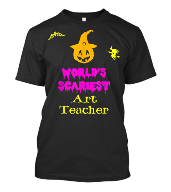 World's Scariest Art Teacher Halloween Pumpkin Bat Witch T-Shirt